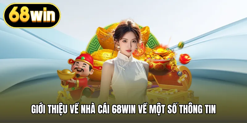 Giới thiệu về nhà cái 68WIN về một số thông tin