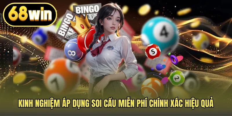 Kinh nghiệm áp dụng soi cầu miễn phí chính xác hiệu quả