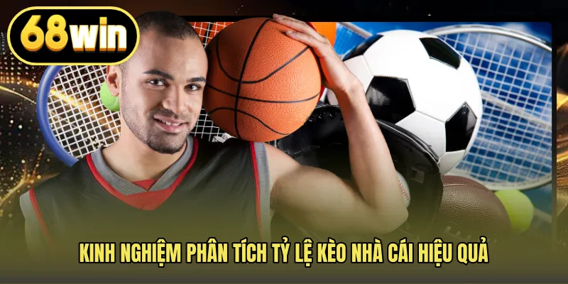 Kinh nghiệm phân tích Tỷ lệ kèo nhà cái hiệu quả