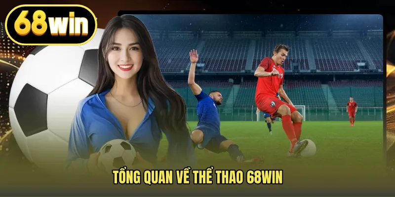 Tổng quan về thể thao 68WIN